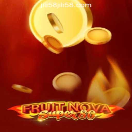 FruitNovaSuper80: A Thrilling Spin with JILI58 Online Casino Philippines